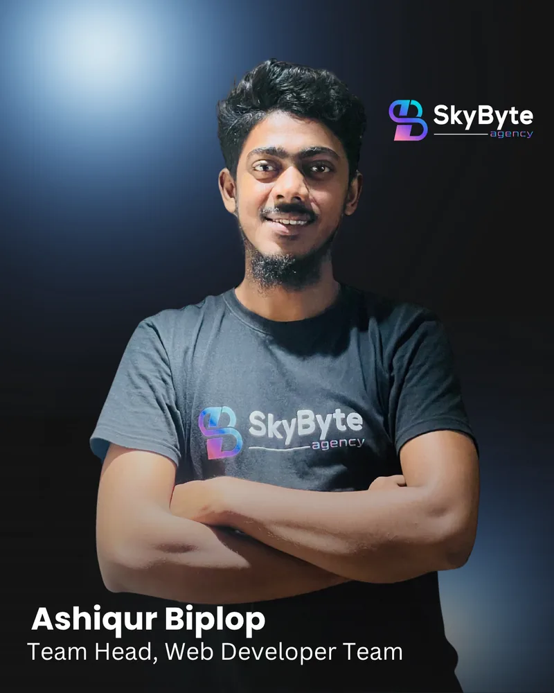 Ashiqur Biplop, Team Head, Web Developer at Skybyte Agency